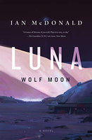 Wolf Moon: A Novel (Luna Series, Book 2) by Ian McDonald [Paperback, Tor Books, ©2019]